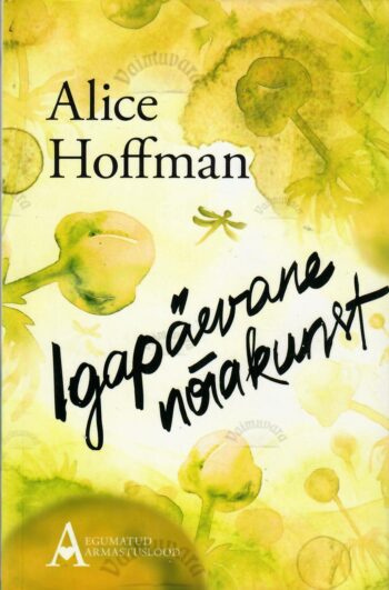 Igapäevane nõiakunst - Alice Hoffman