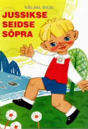 Jussikse seidse sõpra - Silvi Väljal Jussikse seidse sõpra - Silvi Väljal