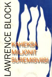 Kaheksa miljonit suremisviisi - Lawrence Block Kaheksa miljonit suremisviisi - Lawrence Block
