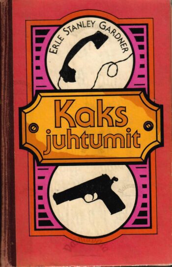 Kaks juhtumit - Erle Stanley Gardner Kaks juhtumit - Erle Stanley Gardner