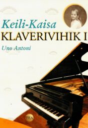 Keili-Kaisa klaverivihik I osa - Uno Antoni Keili-Kaisa klaverivihik I osa - Uno Antoni