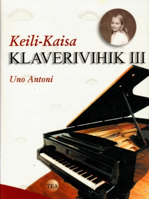 Keili-Kaisa klaverivihik III osa – Uno Antoni