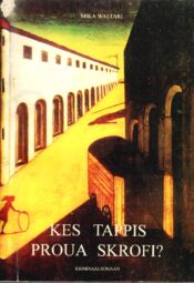 Kes tappis proua Skrofi Kriminaalromaan - Mika Waltari. Kes tappis proua Skrofi? Kriminaalromaan - Mika Waltari