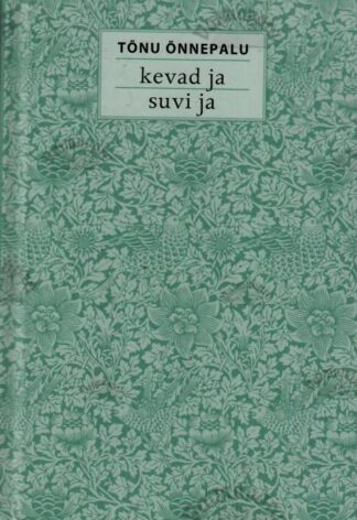 Kevad ja suvi ja - Tõnu Õnnepalu