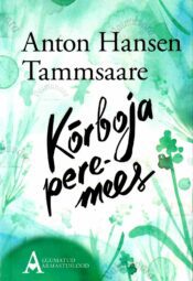 Kõrboja peremees. Aegumatud armastuslood - Anton Hansen Tammsaare