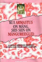 Kui armastus on mäng, siis siin on mängureeglid - Cherie Carter-Scott Kui armastus on mäng, siis siin on mängureeglid - Cherie Carter-Scott