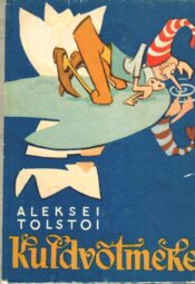 Kuldvõtmeke ehk Buratino seiklused - Aleksei Tolstoi