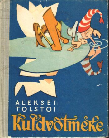 Kuldvõtmeke ehk Buratino seiklused - Aleksei Tolstoi