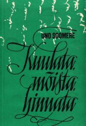 Kuulata, mõista, hinnata. Raamat muusikast - Uno Soomere Kuulata, mõista, hinnata. Raamat muusikast - Uno Soomere