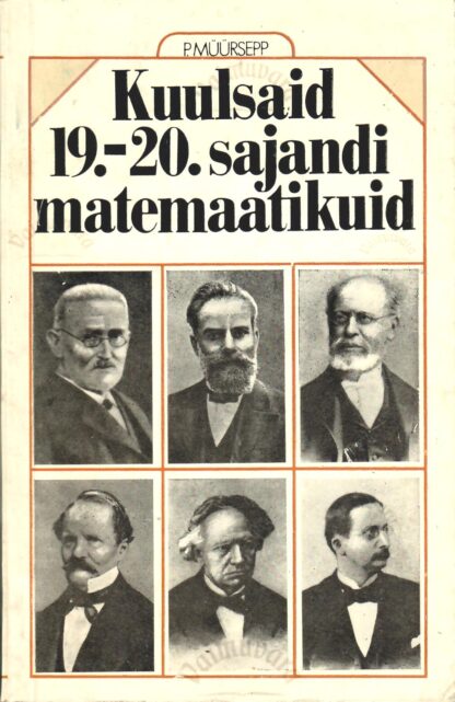 Kuulsaid 19.-20. sajandi matemaatikuid - Peeter Müürsepp