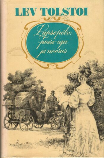 Lapsepõlv, poisi-iga ja noorus - Lev Tolstoi Lapsepõlv, poisi-iga ja noorus - Lev Tolstoi
