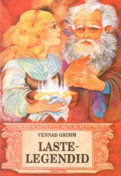 Lastelegendid-jakob-grimm-wilhelm-grimm