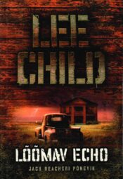 Lõõmav Echo. Jack Reacheri põnevik - Lee Child