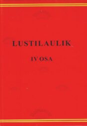 Lustilaulik IV. Kõigile tuntud vanu ja uuemaid laule Lustilaulik IV. Kõigile tuntud vanu ja uuemaid laule