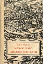 Marco Polo imelised seiklused - Willi Meinck