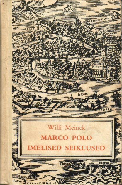 Marco Polo imelised seiklused - Willi Meinck