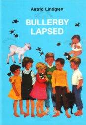 Meie, Bullerby lapsed - Astrid Lindgren Meie, Bullerby lapsed - Astrid Lindgren