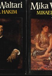 Mikael Hakim. 1.-2. osa - Mika Waltari Mikael Hakim. 1.-2. osa - Mika Waltari