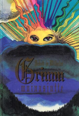 Muinasjutte I - Jakob Grimm Wilhelm Grimm