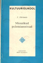 Muusikud polemiseerivad - J. Jürisson Muusikud polemiseerivad - J. Jürisson