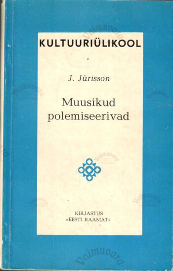 Muusikud polemiseerivad - J. Jürisson Muusikud polemiseerivad - J. Jürisson