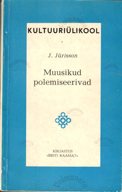 Muusikud polemiseerivad - J. Jürisson
