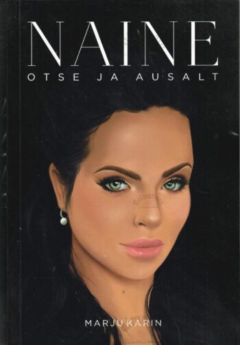 Naine. Otse ja ausalt - Marju Karin