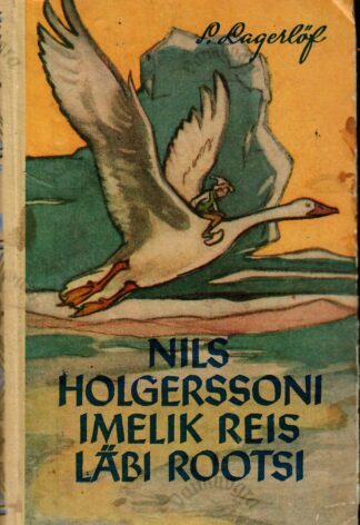 Nils Holgerssoni imelik reis läbi Rootsi - Selma Lagerlöf