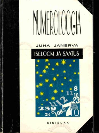 Numeroloogia. Iseloom ja saatus - Juhan Janerva Numeroloogia. Iseloom ja saatus - Juhan Janerva