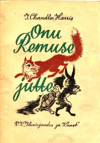Onu Remuse jutte - Joel Chandler Harris 1946 Onu Remuse jutte - Joel Chandler Harris, 1946