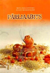 Pärliaabits - Irina Mjakonkihh, Ellen Mjakonkihh Pärliaabits - Irina Mjakonkihh, Ellen Mjakonkihh