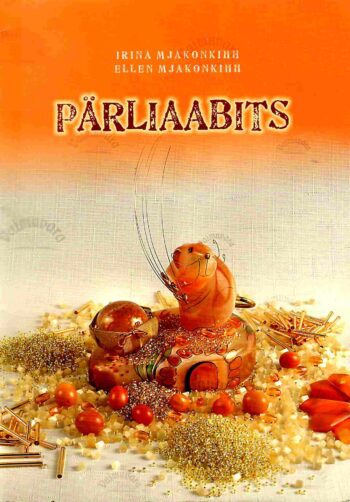 Pärliaabits - Irina Mjakonkihh, Ellen Mjakonkihh