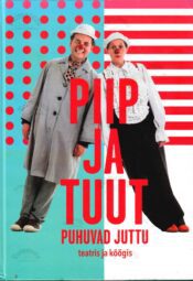 Piip ja Tuut puhuvad juttu teatris ja köögis