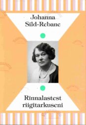 Rinnalastest riigitarkuseni - Johanna Sild-Rebane