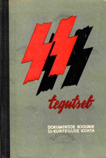 SS tegutseb. Dokumentide kogumik SS kuritegude kohta