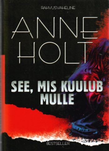 See, mis kuulub mulle - Anne Holt