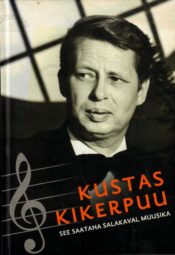 See saatana salakaval muusika - Kustas Kikerpuu See saatana salakaval muusika - Kustas Kikerpuu