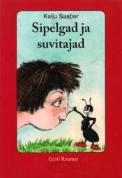 Sipelgad ja suvitajad - Kalju Saaber Sipelgad ja suvitajad - Kalju Saaber