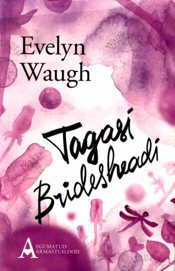 Tagasi Bridesheadi. Kapten Charles Ryderi taevased ja maised mälestused - Evelyn Waugh