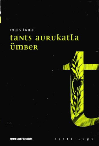 Tants aurukatla ümber. Eesti lugu - Mats Traat