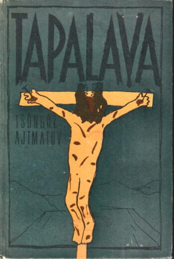 Tapalava - Tšõngõz Ajtmatov Tapalava - Tšõngõz Ajtmatov