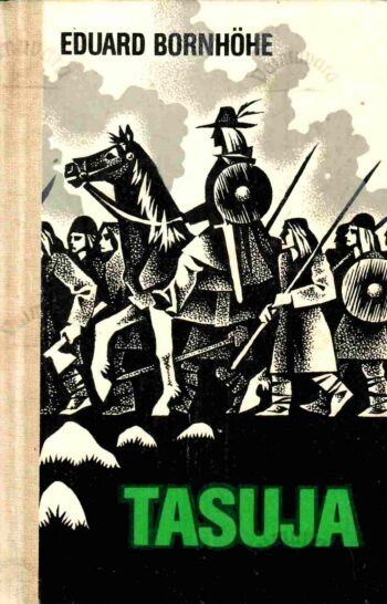 Tasuja. Jutustus Eesti vanast ajast - Eduard Bornhöhe Tasuja. Jutustus Eesti vanast ajast - Eduard Bornhöhe