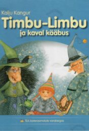 Timbu-Limbu ja kaval kääbus - Kalju Kangur Timbu-Limbu ja kaval kääbus - Kalju Kangur