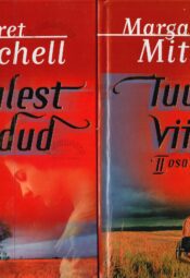 Tuulest viidud 1 ja 2. osa - Margaret Mitchell Tuulest viidud 1 ja 2. osa - Margaret Mitchell