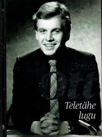 Urmas Ott. Teletähe lugu - Marii Karell Urmas Ott. Teletähe lugu - Marii Karell