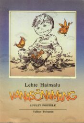 Vanasõnamäng. Luulet poistele - Lehte Hainsalu Vanasõnamäng. Luulet poistele - Lehte Hainsalu