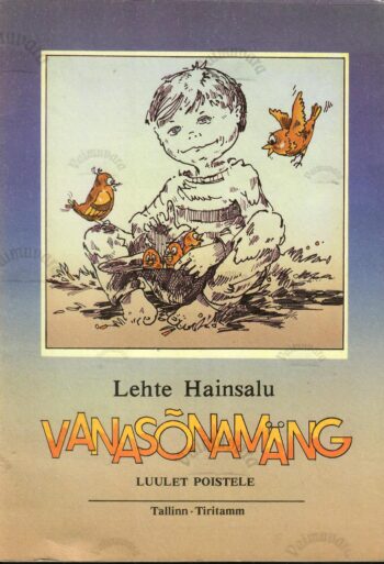 Vanasõnamäng. Luulet poistele - Lehte Hainsalu Vanasõnamäng. Luulet poistele - Lehte Hainsalu