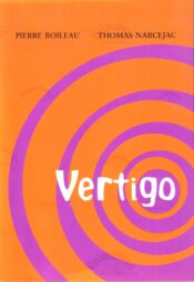 Vertigo - Pierre Boileau, Thomas Narcejac Vertigo - Pierre Boileau, Thomas Narcejac