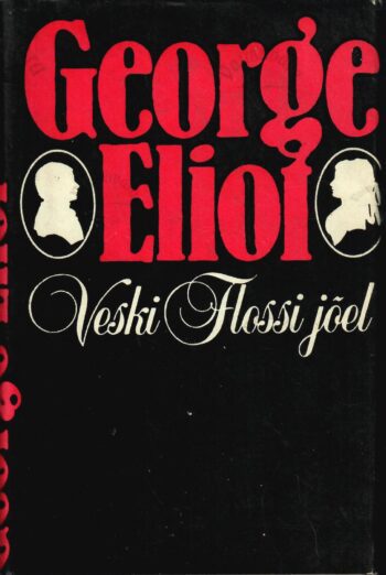 Veski Flossi jõel - George Eliot ümbris 2 Veski Flossi jõel - George Eliot