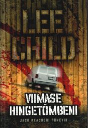 Viimase hingetõmbeni. Jack Reacheri põnevik - Lee Child